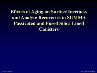 Effects of Aging on Surface Inertness and Analyte Recoveries in SUMMA Passivated and Fused Silica Lined Canisters