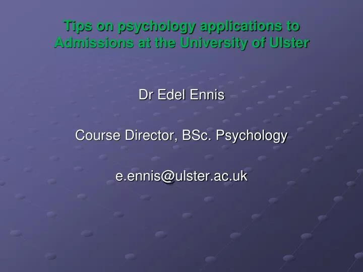 tips on psychology applications to admissions at the university of ulster