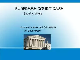 SURPREME COURT CASE Engel v. Vitale Katrina DeMoss and Erin Watts 					AP Government