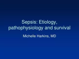 Sepsis: Etiology, pathophysiology and survival