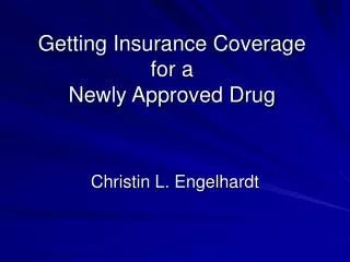 Getting Insurance Coverage for a Newly Approved Drug
