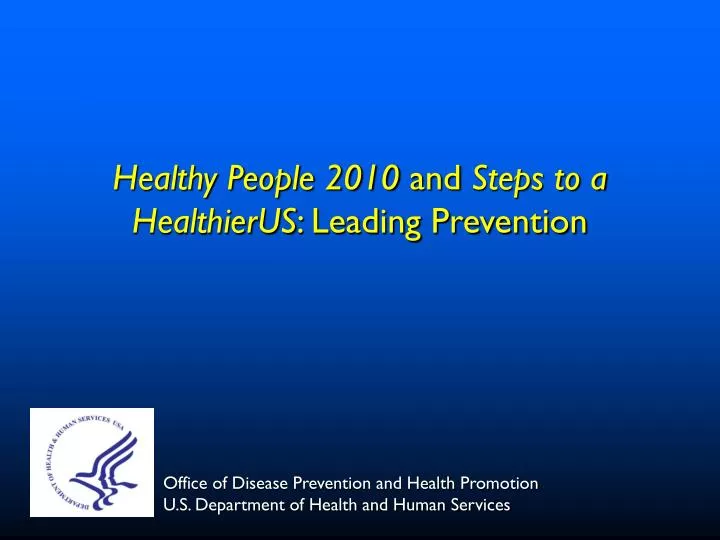 healthy people 2010 and steps to a healthierus leading prevention