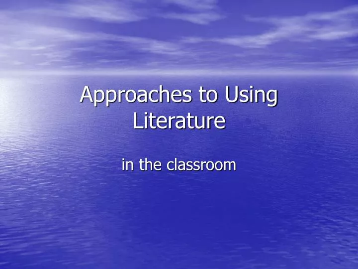 approaches to using literature