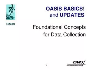 OASIS BASICS ! and UPDATES