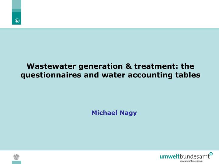 wastewater generation treatment the questionnaires and water accounting tables