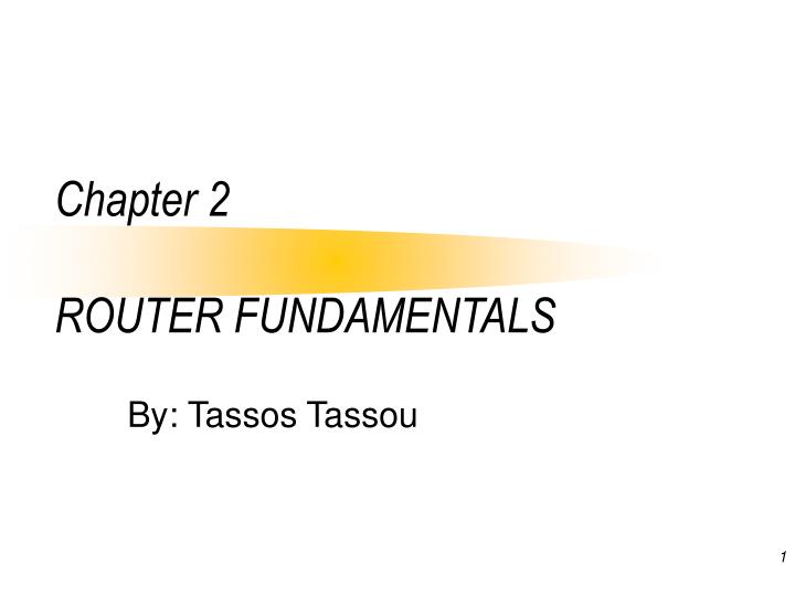 chapter 2 router fundamentals