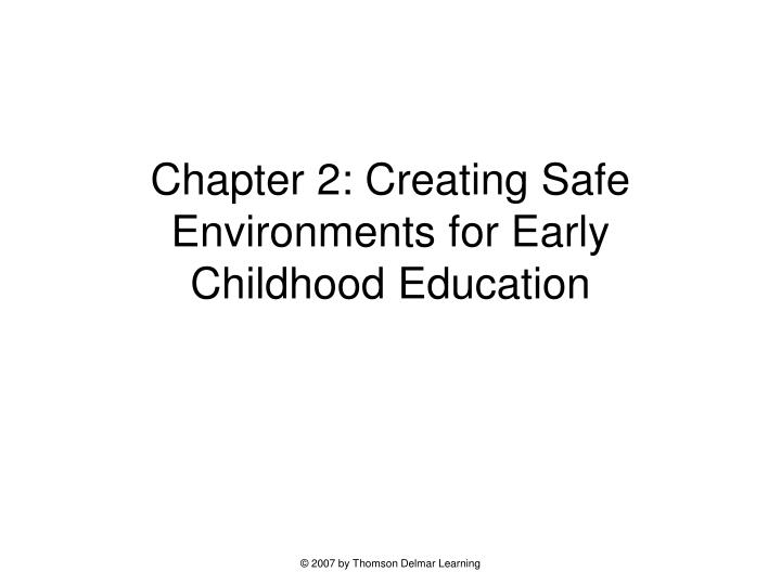 chapter 2 creating safe environments for early childhood education