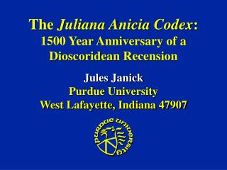 The Juliana Anicia Codex : 1500 Year Anniversary of a Dioscoridean Recension