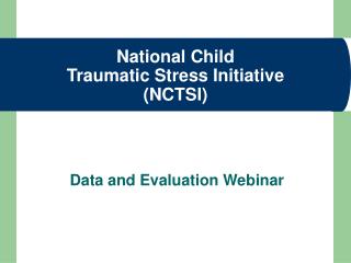 National Child Traumatic Stress Initiative (NCTSI)