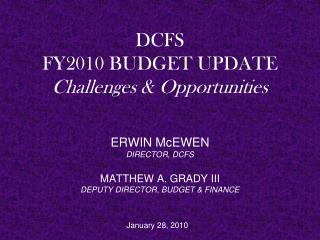 DCFS FY2010 BUDGET UPDATE Challenges &amp; Opportunities