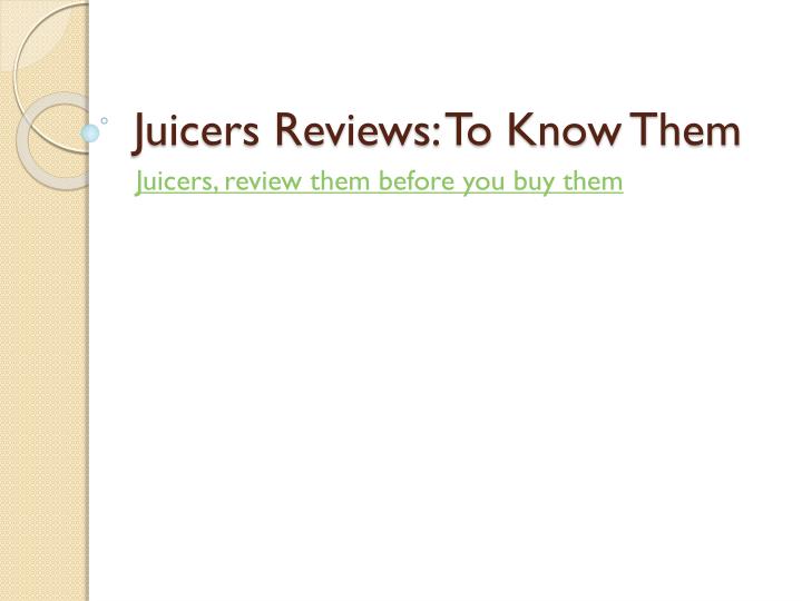 juicers reviews to know them