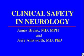 CLINICAL SAFETY IN NEUROLOGY