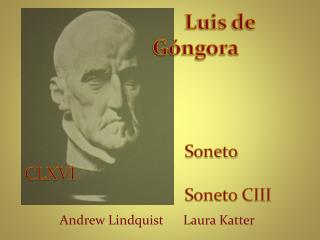 Luis de 										Góngora Soneto CLXVI 										Soneto CIII