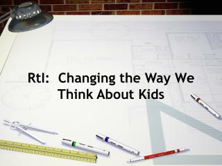 RtI: Changing the Way We Think About Kids