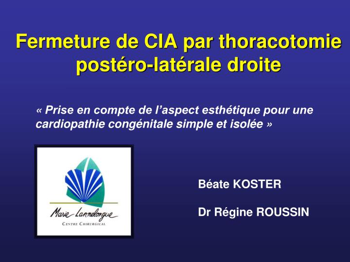 fermeture de cia par thoracotomie post ro lat rale droite