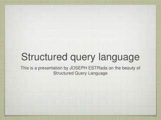 Structured query language