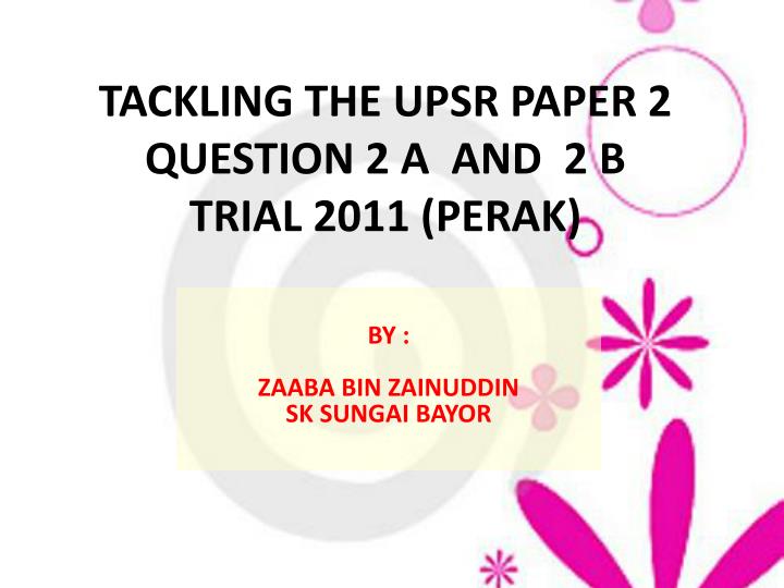 tackling the upsr paper 2 question 2 a and 2 b trial 2011 perak