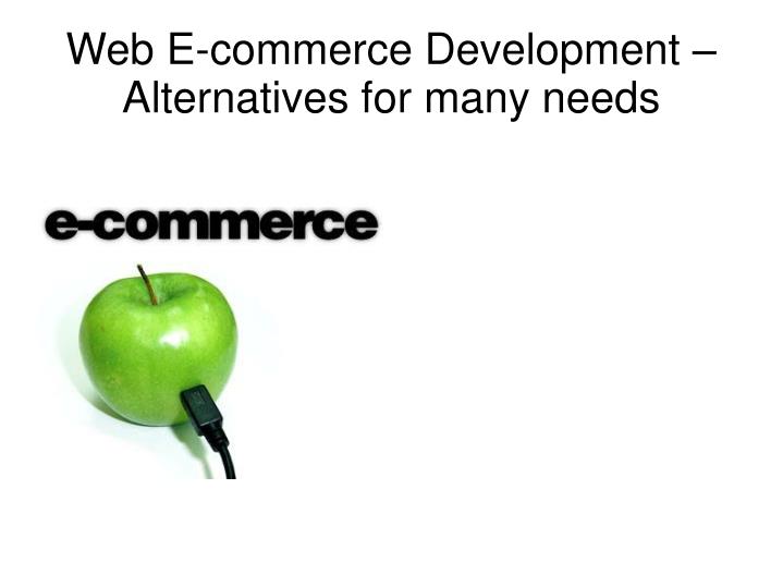 web e commerce development alternatives for many needs