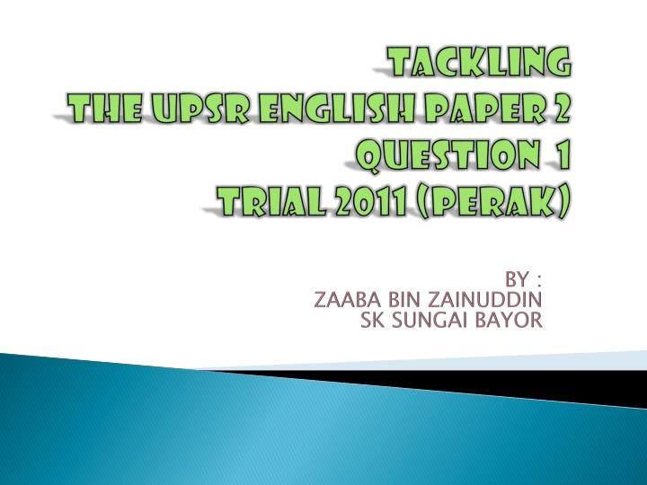 tackling the upsr english paper 2 question 1 trial 2011 perak