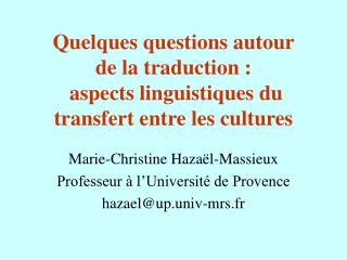 Quelques questions autour de la traduction :  aspects linguistiques du transfert entre les cultures