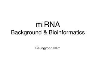 miRNA Background &amp; Bioinformatics