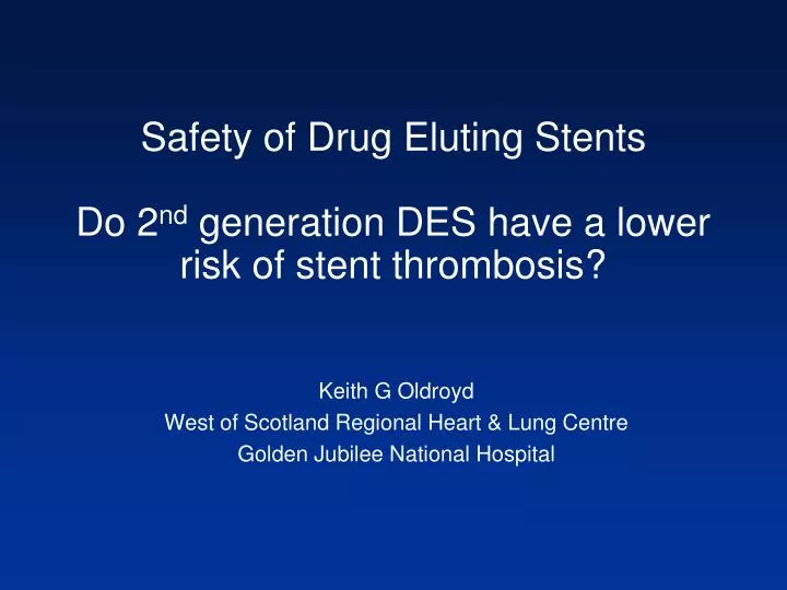 safety of drug eluting stents do 2 nd generation des have a lower risk of stent thrombosis