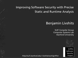 Improving Software Security with Precise Static and Runtime Analysis