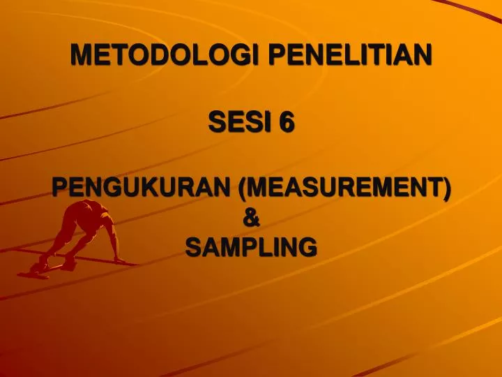 metodologi penelitian sesi 6 pengukuran measurement sampling