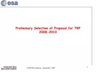 Preliminary Selection of Proposal for TRP 2008-2010