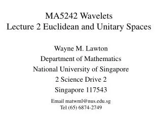 MA5242 Wavelets Lecture 2 Euclidean and Unitary Spaces