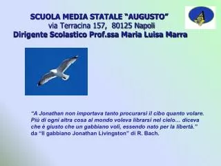 SCUOLA MEDIA STATALE “AUGUSTO”   via Terracina 157,  80125 Napoli  Dirigente Scolastico Prof.ssa Maria Luisa Marra
