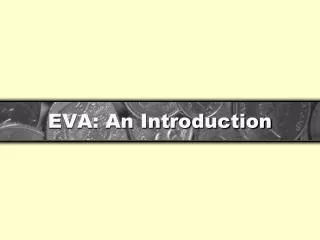 EVA: An Introduction