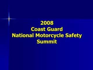 2008 Coast Guard National Motorcycle Safety Summit