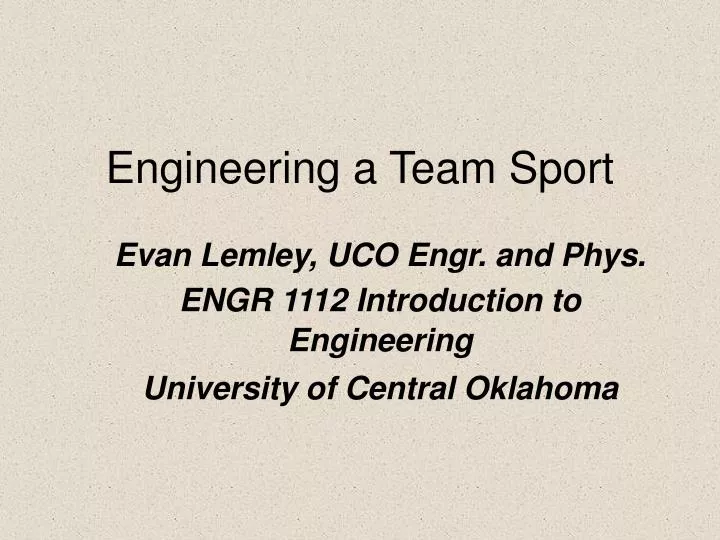 evan lemley uco engr and phys engr 1112 introduction to engineering university of central oklahoma