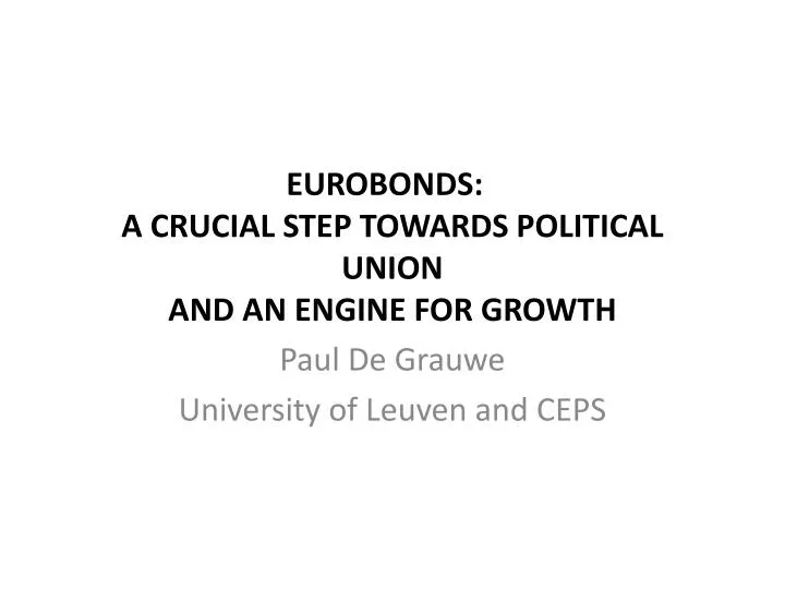eurobonds a crucial step towards political union and an engine for growth