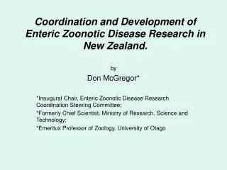 Coordination and Development of Enteric Zoonotic Disease Research in New Zealand.