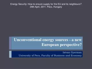 Unconventional energy sources - a new European perspective?