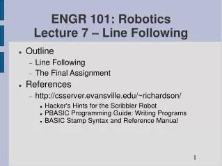 ENGR 101: Robotics Lecture 7 – Line Following