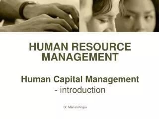 HUMAN RESOURCE MANAGEMENT Human Capital Management - introduction