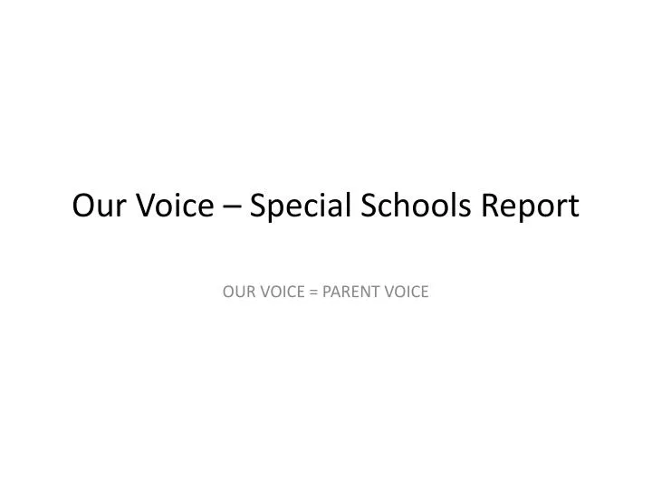 our voice special schools report