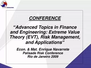 “ Advanced Topics in Finance and Engineering: Extreme Value Theory (EVT), Risk Management, and Applications ”