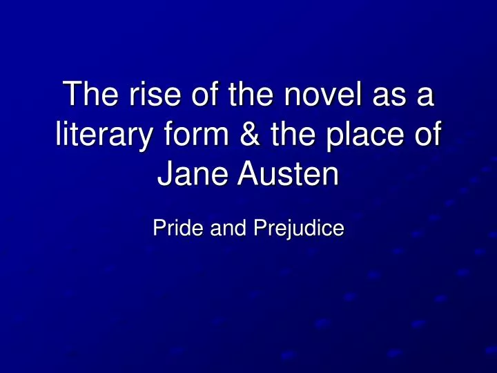 the rise of the novel as a literary form the place of jane austen