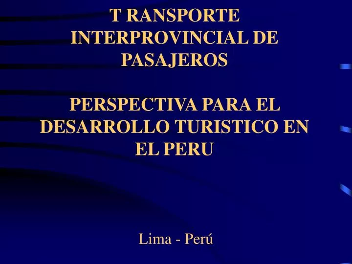 t ransporte interprovincial de pasajeros perspectiva para el desarrollo turistico en el peru