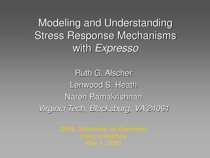 modeling and understanding stress response mechanisms with expresso