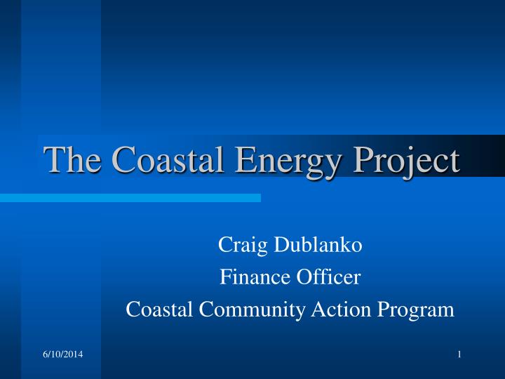 the coastal energy project
