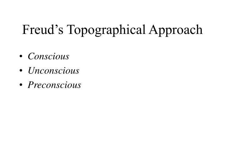 freud s topographical approach
