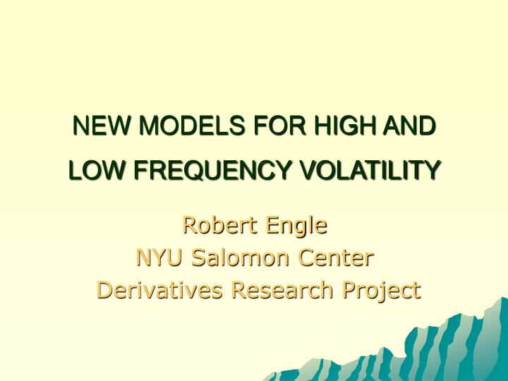 new models for high and low frequency volatility