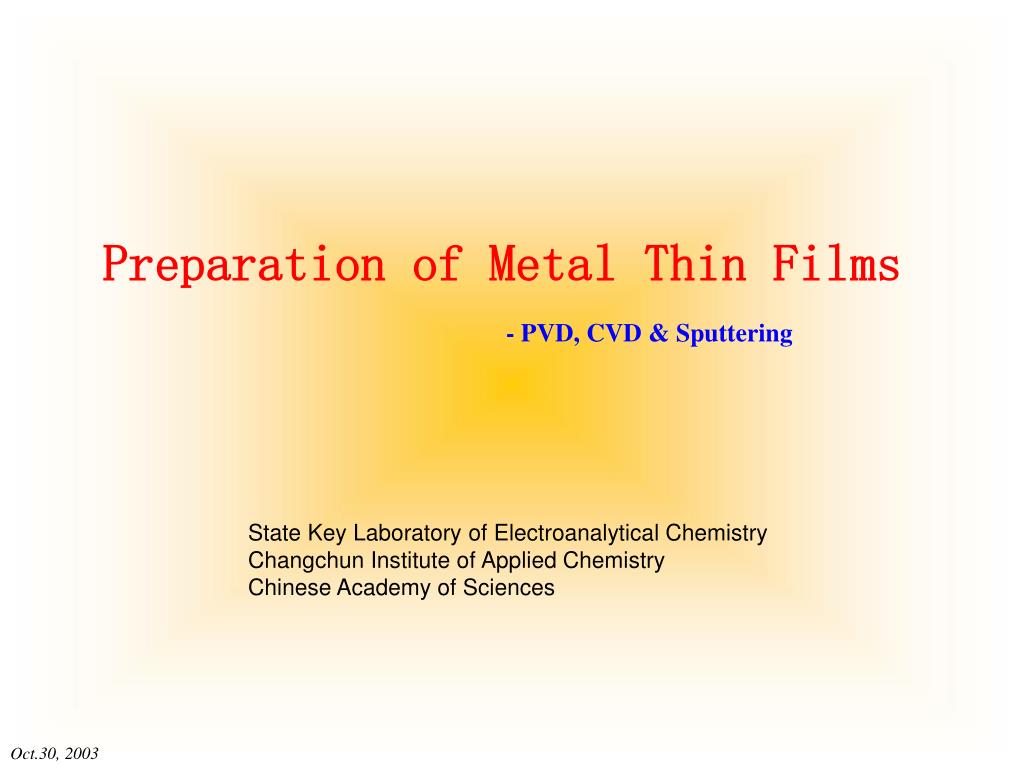 PPT - Preparation of Metal Thin Films PowerPoint Presentation, free ...