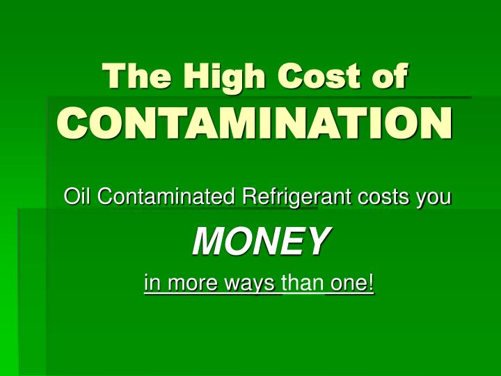 the high cost of contamination