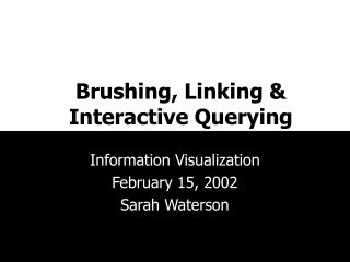 Brushing, Linking &amp; Interactive Querying